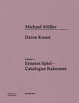 Fester Einband Michael Müller. Ernstes Spiel. Catalogue Raisonné von 