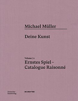 Fester Einband Michael Müller. Ernstes Spiel. Catalogue Raisonné von 