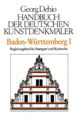 E-Book (pdf) Dehio - Handbuch der deutschen Kunstdenkmäler / Baden-Württemberg Bd. 1 von Georg Dehio
