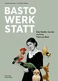 E-Book (pdf) Bastowerkstatt von Christoph Sauter, Daniel Karrasch