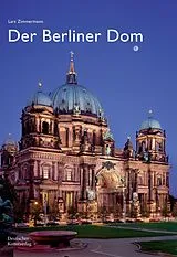 Kartonierter Einband Der Berliner Dom von Lars Zimmermann, Birgit Walter