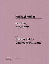 Fester Einband Michael Müller. Ernstes Spiel. Catalogue Raisonné von Martin Engler