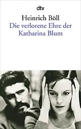 Taschenbuch Die verlorene Ehre der Katharina Blum von Heinrich Böll