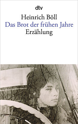 Kartonierter Einband Das Brot der frühen Jahre von Heinrich Böll