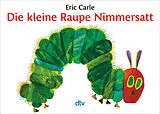 Kartonierter Einband Die kleine Raupe Nimmersatt von Eric Carle