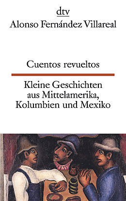 Kartonierter Einband Cuentos revueltos Kleine Geschichten aus Mittelamerika, Kolumbien und Mexiko von Alonso Fernández Villareal