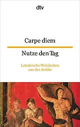 Kartonierter Einband Carpe diem Nutze den Tag von Georg Ott