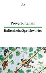 Kartonierter Einband Proverbi italiani Italienische Sprichwörter von Hanna Dehio, Ferdinand Möller