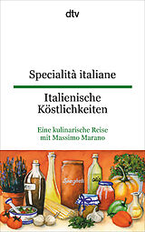 Kartonierter Einband Specialità italiane Italienische Köstlichkeiten von Massimo Marano