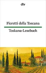 Kartonierter Einband Fioretti della Toscana Toskana-Lesebuch von Ina-Maria Martens, Emma Viale-Stein