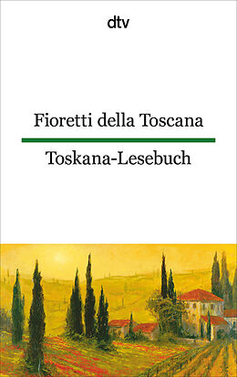 Kartonierter Einband Fioretti della Toscana Toskana-Lesebuch von Ina-Maria Martens, Emma Viale-Stein