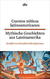 Kartonierter Einband Cuentos míticos latinoamericanos Mythische Geschichten aus Lateinamerika von Osvaldo Calle Quiñonez