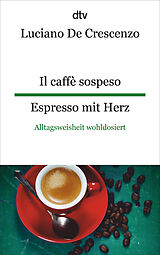 Kartonierter Einband Il caffè sospeso Espresso mit Herz von Luciano De Crescenzo
