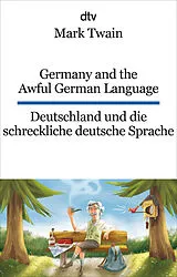 Kartonierter Einband Germany and the Awful German Language Deutschland und die schreckliche deutsche Sprache von Mark Twain