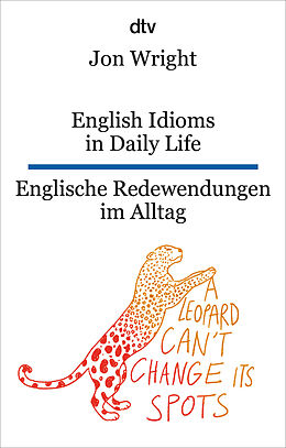 Kartonierter Einband English Idioms in Daily Life Englische Redewendungen im Alltag von Jon Wright