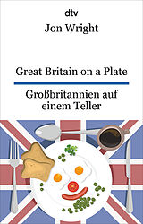 Kartonierter Einband Great Britain on a Plate. Großbritannien auf einem Teller von Jon Wright