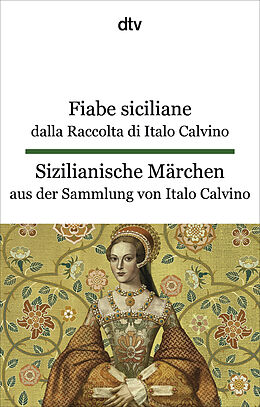 Kartonierter Einband Fiabe siciliane dalla Raccolta di Italo Calvino. Sizilianische Märchen aus der Sammlung von Italo Calvino von Italo Calvino