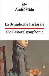 Kartonierter Einband La Symphonie pastorale. Die Pastoralsymphonie von André Gide