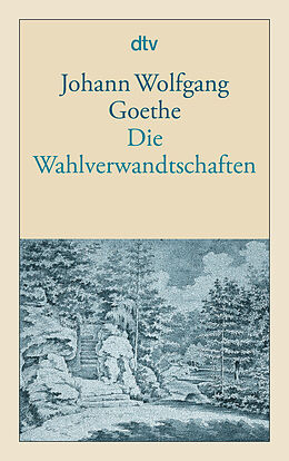 Kartonierter Einband Die Wahlverwandtschaften von Johann Wolfgang von Goethe