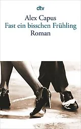 Kartonierter Einband Fast ein bißchen Frühling von Alex Capus