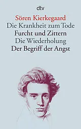 Kartonierter Einband Die Krankheit zum Tode · Furcht und Zittern · Die Wiederholung · Der Begriff der Angst von Sören Kierkegaard