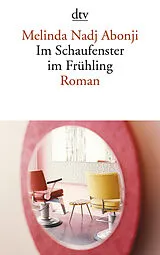 Kartonierter Einband Im Schaufenster im Frühling von Melinda Nadj Abonji