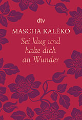 Kartonierter Einband Sei klug und halte dich an Wunder Gedanken über das Leben von Mascha Kaléko