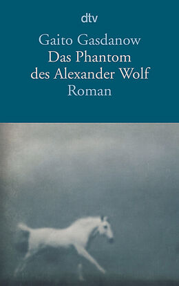 Kartonierter Einband Das Phantom des Alexander Wolf von Gaito Gasdanow