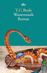 Kartonierter Einband Wassermusik von T. C. Boyle