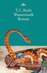 Kartonierter Einband Wassermusik von T. C. Boyle