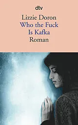 Kartonierter Einband Who the Fuck Is Kafka von Lizzie Doron