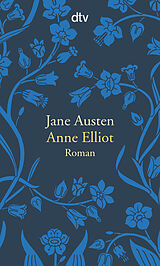 Kartonierter Einband Anne Elliot oder die Kraft der Überredung von Jane Austen