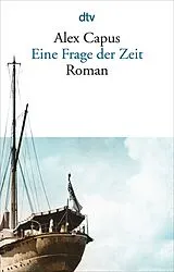 Kartonierter Einband Eine Frage der Zeit von Alex Capus