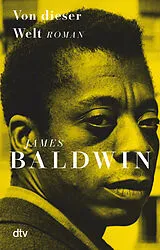 Kartonierter Einband Von dieser Welt von James Baldwin