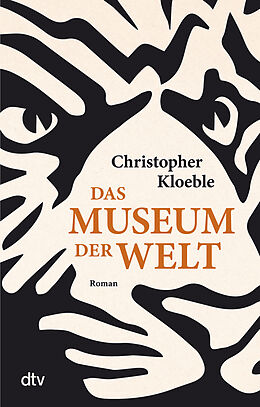 Kartonierter Einband Das Museum der Welt von Christopher Kloeble