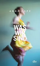 Kartonierter Einband Was wir sind von Anna Hope
