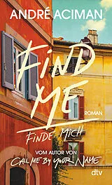 Kartonierter Einband Find Me Finde mich von André Aciman