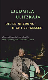 Kartonierter Einband Die Erinnerung nicht vergessen von Ljudmila Ulitzkaja