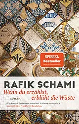 Kartonierter Einband Wenn du erzählst, erblüht die Wüste von Rafik Schami