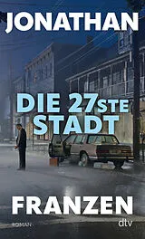 Kartonierter Einband Die 27ste Stadt von Jonathan Franzen