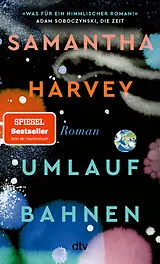 Kartonierter Einband Umlaufbahnen von Samantha Harvey