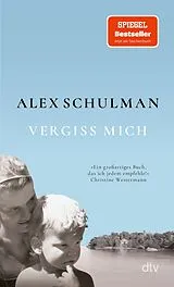 Kartonierter Einband Vergiss mich von Alex Schulman