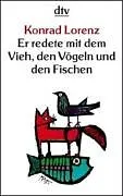 Kartonierter Einband Er redete mit dem Vieh, den Vögeln und den Fischen von Konrad Lorenz