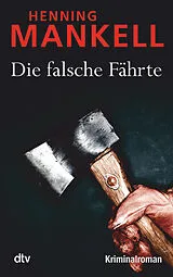 Kartonierter Einband Die falsche Fährte von Henning Mankell