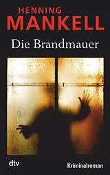 Kartonierter Einband Die Brandmauer von Henning Mankell