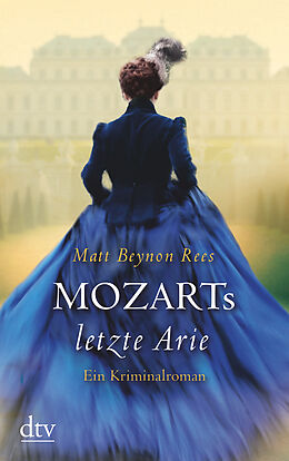Kartonierter Einband (Kt) Mozarts letzte Arie von Matt Beynon Rees