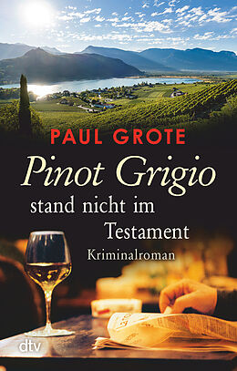 Kartonierter Einband Pinot Grigio stand nicht im Testament von Paul Grote