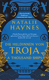 Kartonierter Einband A Thousand Ships Die Heldinnen von Troja von Natalie Haynes