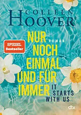 Kartonierter Einband It starts with us  Nur noch einmal und für immer von Colleen Hoover