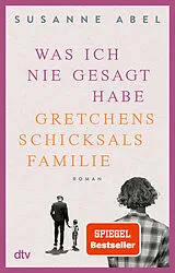 Kartonierter Einband Was ich nie gesagt habe von Susanne Abel